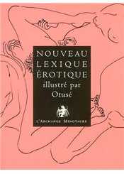 L'Archange Minotaure Nouveau lexique érotique illustré par Otusé
