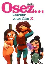 La Musardine Osez... tourner votre film X