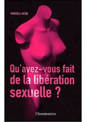 Flammarion Qu'avez-vous fait de la libération sexuelle ?