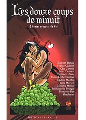 Blanche Les douze coups de minuit : 12 Contes sensuels de Noël