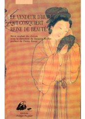 Philippe Picquier Le Vendeur d'Huile qui Conquiert Reine de Beauté