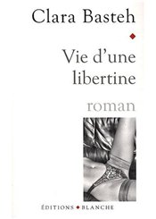 Blanche Vie d'une libertine