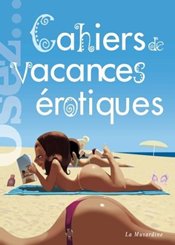 La Musardine Osez les cahiers de vacances érotiques