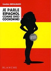 Blanche Je parle espagnol comme un(e) cochon(ne)