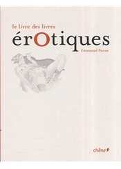 Editions du Chêne Le livre des livres érotiques