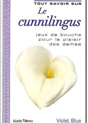 Tabou Tout savoir sur le cunnilingus