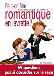 La Musardine Peut-on être romantique en levrette ? : et 69 autres questions pas si absurdes sur le sexe