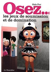 La Musardine Osez les jeux de soumission et de domination