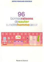 Presses du Châtelet  96 bonnes raisons de sauter sur votre homme ce soir