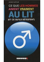 Editions Leduc.S Ce que les hommes aiment vraiment au lit (et ce qu'ils détestent)
