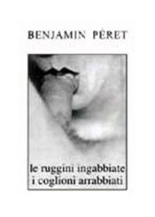 City Lights Italia Les Rouilles encagées. Les Couilles enragées - Le ruggini ingabbiate. I coglioni arrabbiati