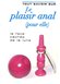Avis Tout savoir sur le plaisir anal (pour elle)
