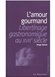 Avis L'amour gourmand - Libertinage gastronomique au XVIIIe siècle